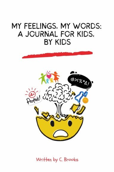 My Feelings, My Words: A Journal for Kids, By Kids - Ascension Haus